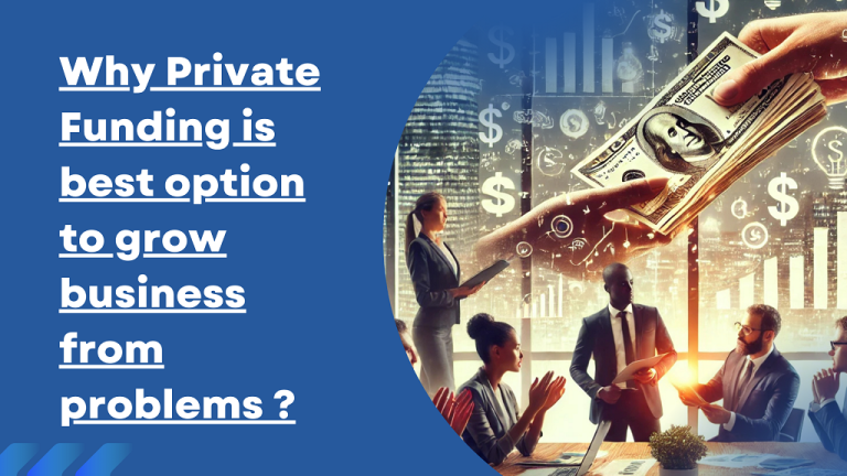 Why Private Funding is best option to grow business from problems