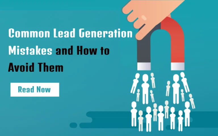 most common lead generation mistakes, lead generation mistake, common lead generation mistakes, How to avoid lead generation mistakes