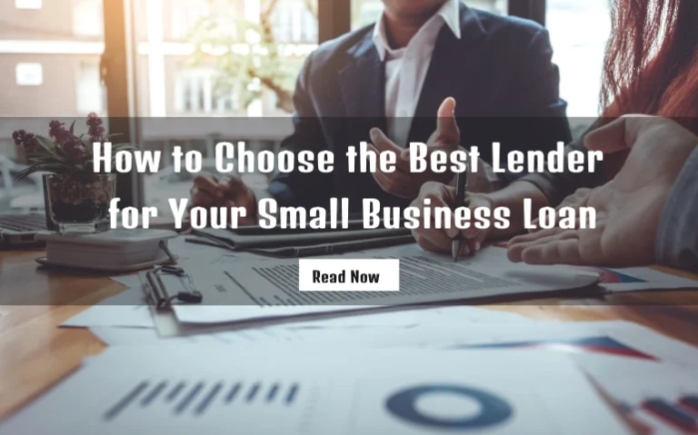 How to Choose the Best Lender for Your Small Business Loan