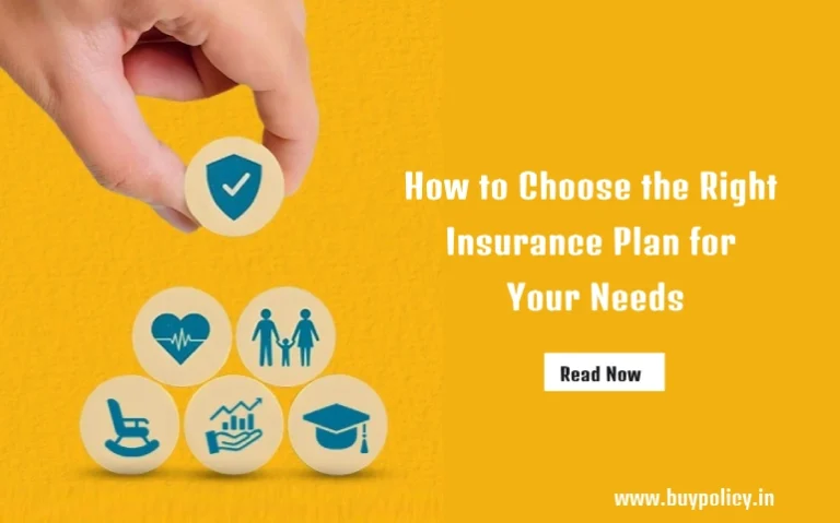 How to Choose the Right Insurance Plan for Your Needs