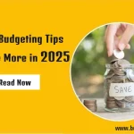 5 Smart Budgeting Tips to Save More in 2025