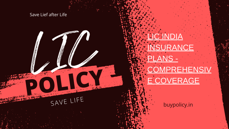 LIC India Insurance Plans - Comprehensive Coverage