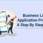 The Step-by-Step Process of Applying for a Business Loan